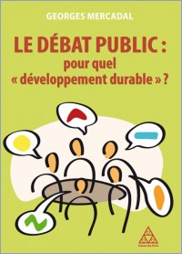 Le débat public : pour quel "développement durable" ?