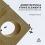 Architectural stone elements : research, design and fabrication