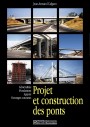 Projet et construction des ponts : généralités, fondations, appuis, ouvrages courants