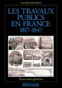 Les travaux publics de France (1817-1847)
