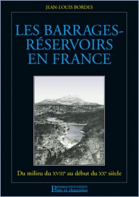 Les barrages-réservoirs du milieu du XVIIIe siècle au début du XXe siècle en France