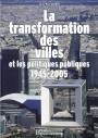 La transformation des villes et les politiques publiques (1945-2005)